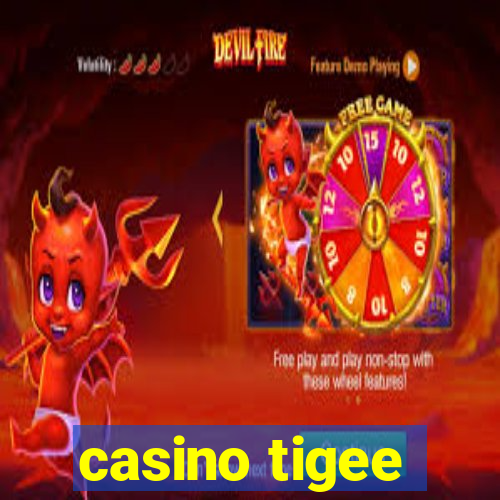 casino tigee