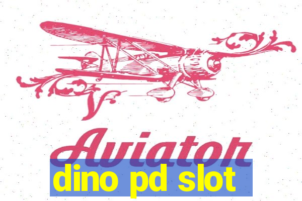 dino pd slot