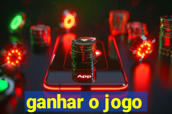 ganhar o jogo