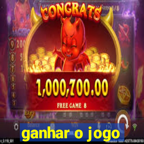 ganhar o jogo