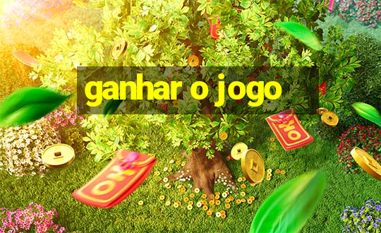 ganhar o jogo