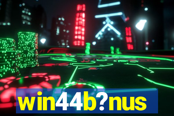 win44b?nus