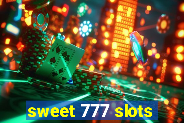 sweet 777 slots