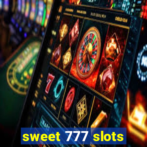 sweet 777 slots