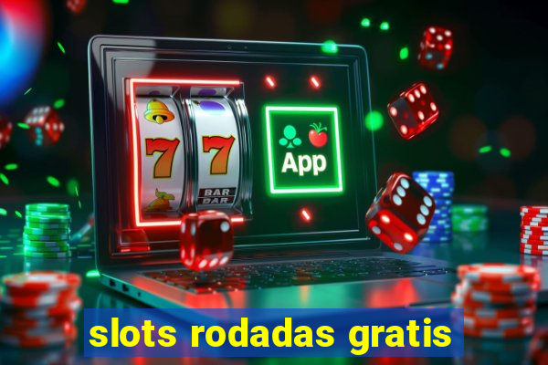 slots rodadas gratis