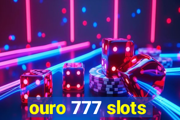 ouro 777 slots