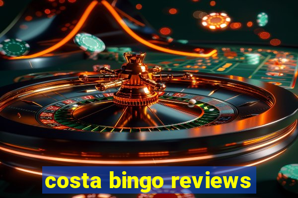 costa bingo reviews