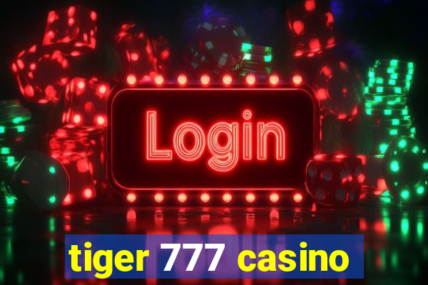 tiger 777 casino