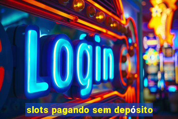 slots pagando sem depósito