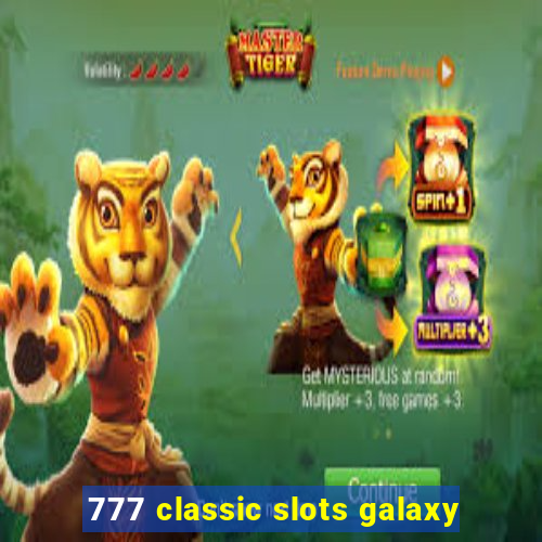 777 classic slots galaxy