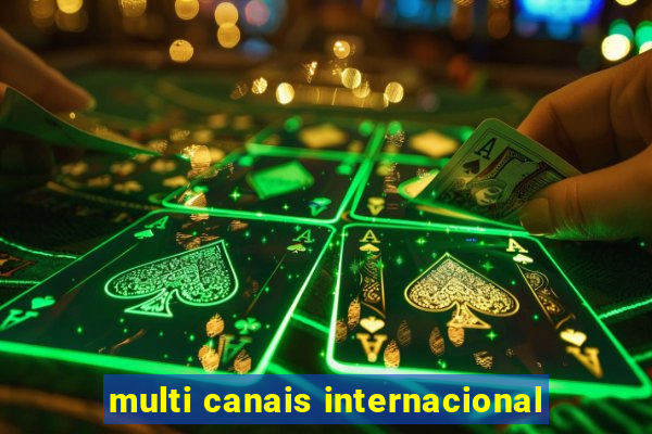 multi canais internacional