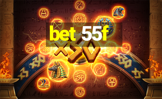 bet 55f