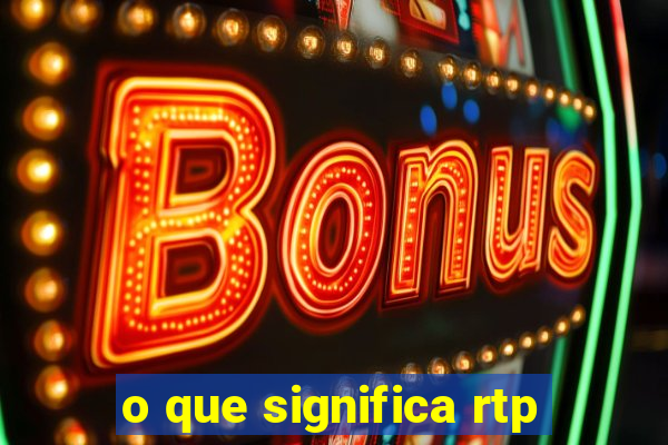 o que significa rtp