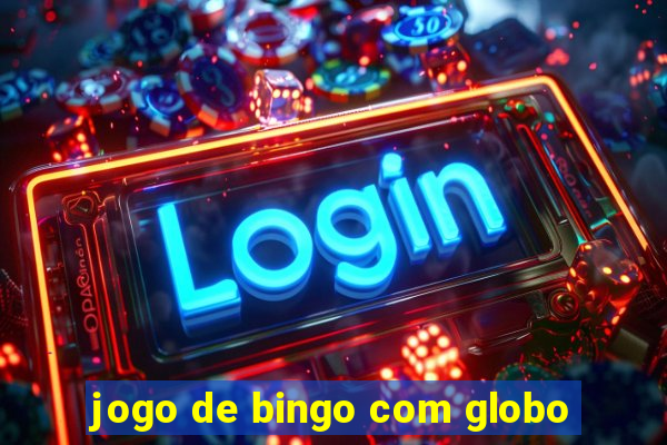 jogo de bingo com globo