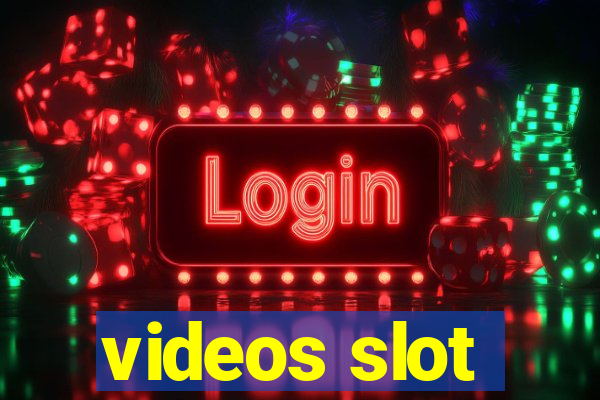 videos slot