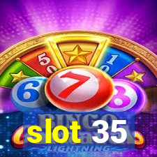 slot 35