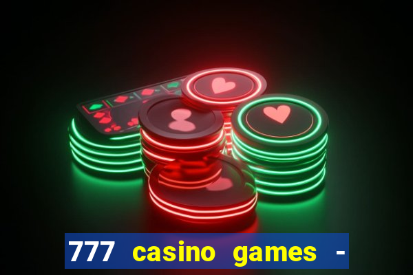 777 casino games - slots games