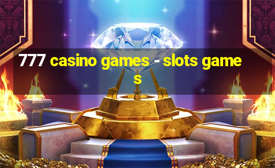 777 casino games - slots games