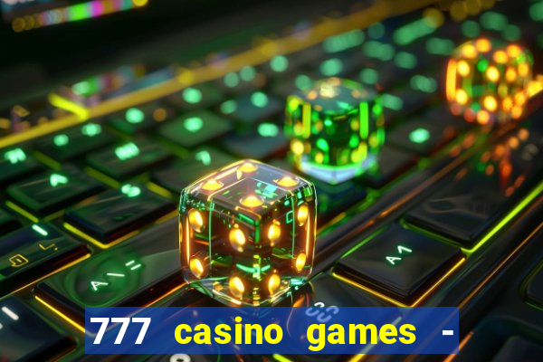 777 casino games - slots games