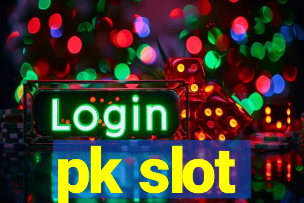 pk slot