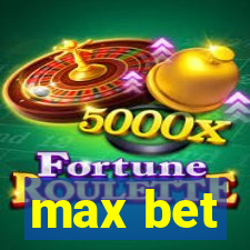 max bet