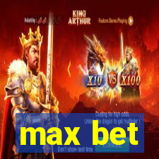 max bet