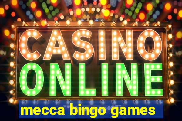 mecca bingo games