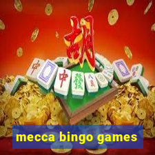 mecca bingo games