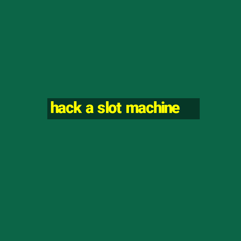 hack a slot machine