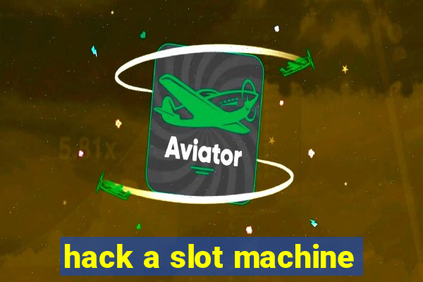 hack a slot machine