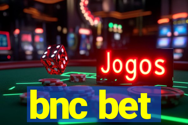 bnc bet