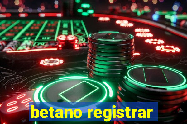 betano registrar