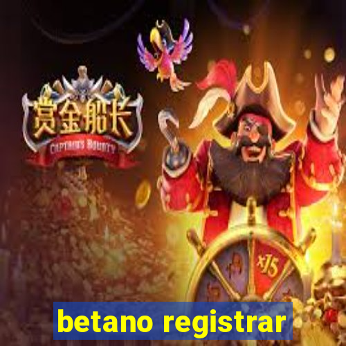 betano registrar