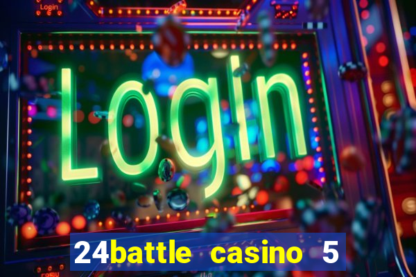 24battle casino 5 no deposit bonus code