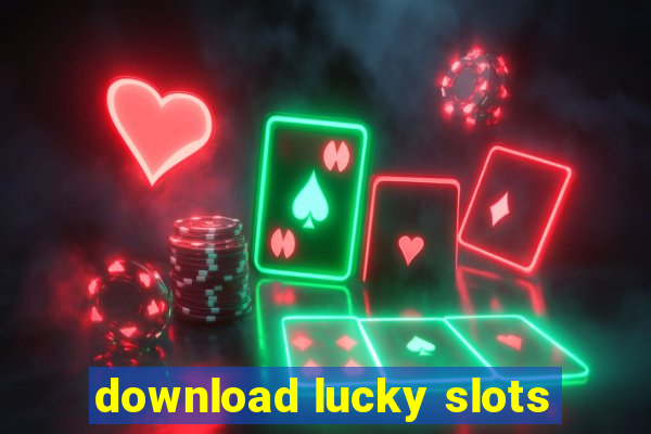 download lucky slots