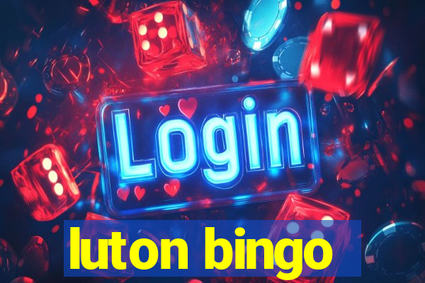 luton bingo