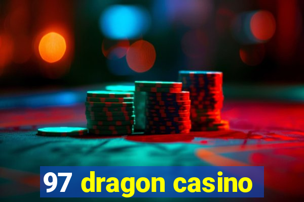 97 dragon casino