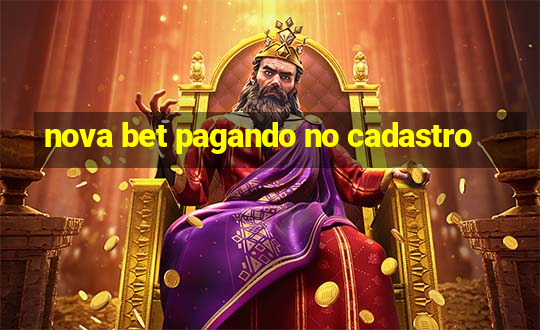 nova bet pagando no cadastro