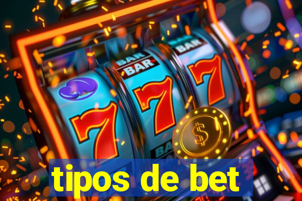 tipos de bet