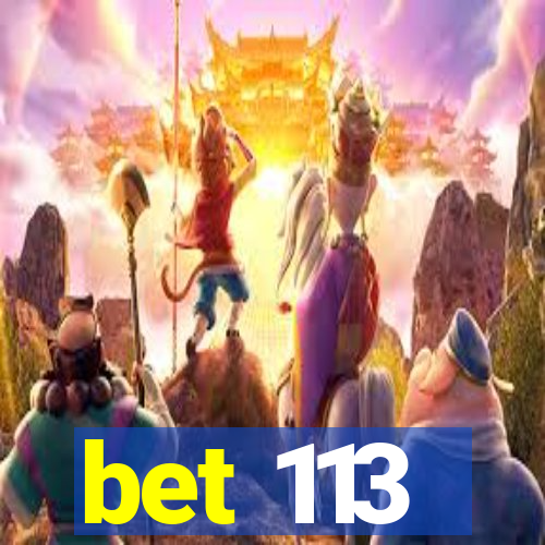 bet 113