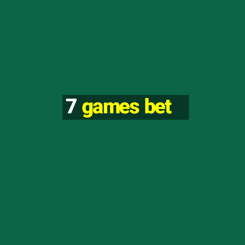 7 games bet