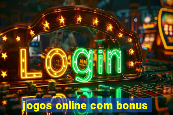 jogos online com bonus