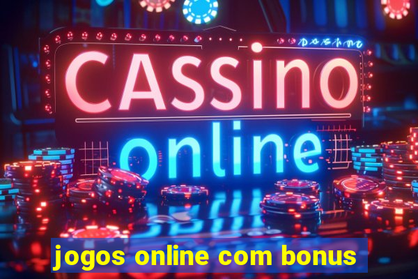 jogos online com bonus