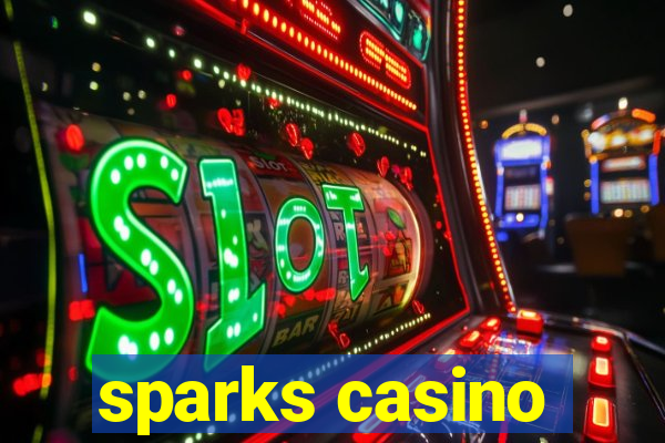 sparks casino