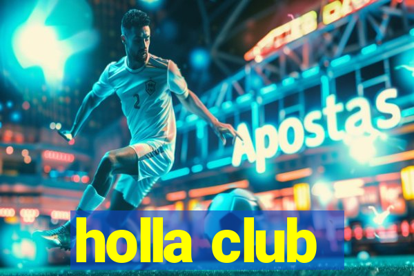 holla club