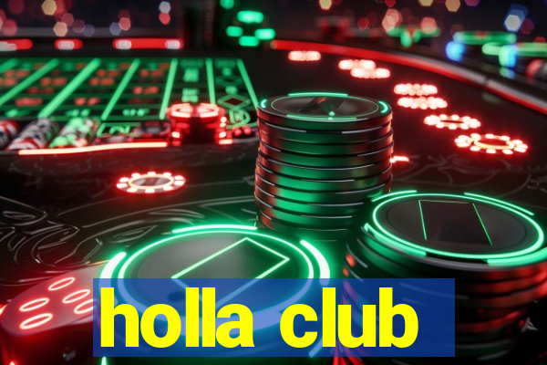 holla club