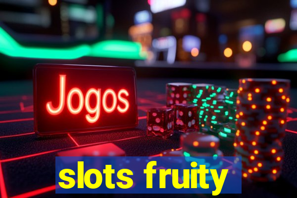 slots fruity