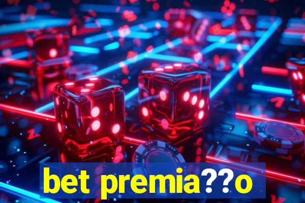 bet premia??o