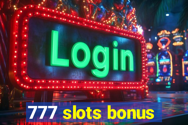 777 slots bonus