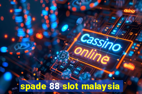 spade 88 slot malaysia